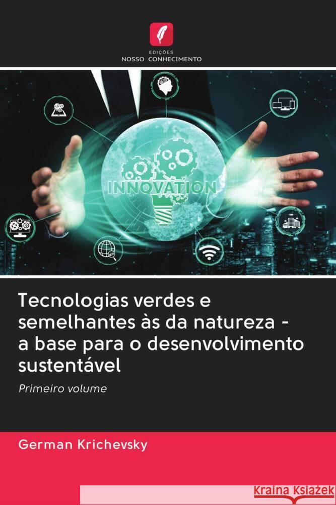 Tecnologias verdes e semelhantes às da natureza - a base para o desenvolvimento sustentável Krichevsky, German 9786202988247 Edicoes Nosso Conhecimento - książka