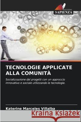 Tecnologie Applicate Alla Comunità Márceles Villalba, Katerine 9786205226254 Edizioni Sapienza - książka