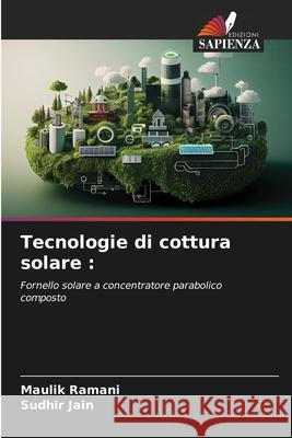 Tecnologie di cottura solare Maulik Ramani Sudhir Jain 9786207533657 Edizioni Sapienza - książka