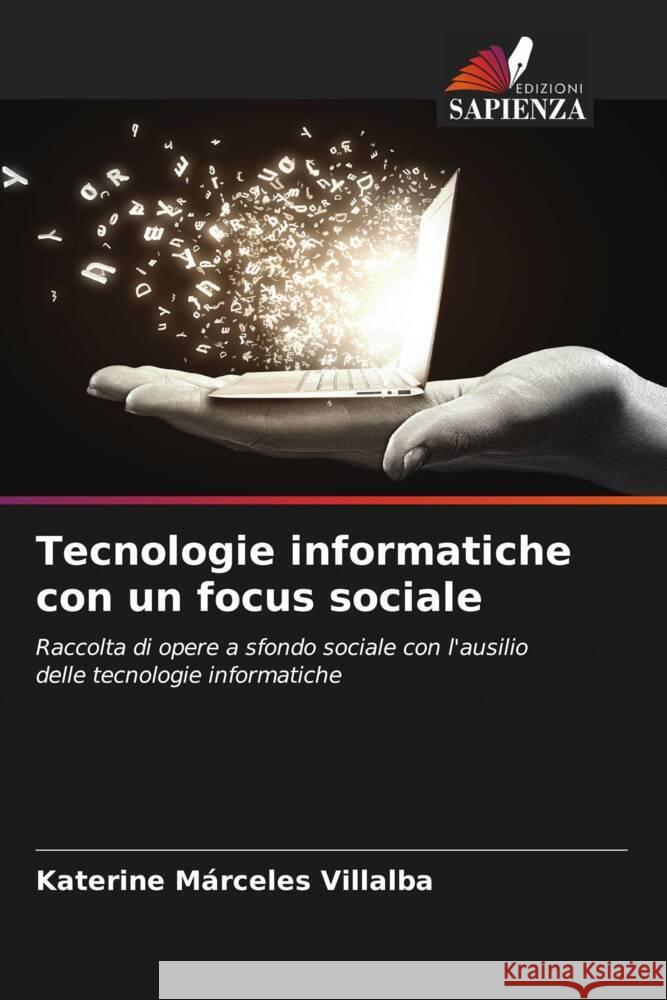Tecnologie informatiche con un focus sociale Villalba, Katerine Márceles 9786206445050 Edizioni Sapienza - książka