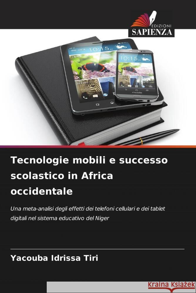 Tecnologie mobili e successo scolastico in Africa occidentale Idrissa Tiri, Yacouba 9786208960032 Edizioni Sapienza - książka