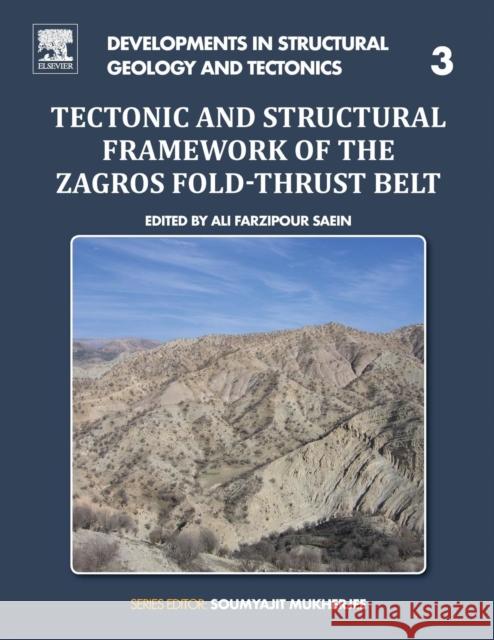 Tectonic and Structural Framework of the Zagros Fold-Thrust Belt: Volume 3 Saein, Ali Farzipour 9780128150481 Elsevier - książka