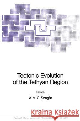 Tectonic Evolution of the Tethyan Region A. M. C. Sengor   9789401075091 Springer - książka