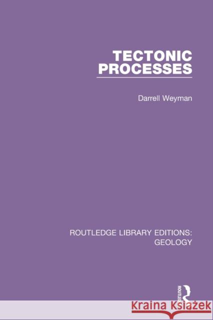 Tectonic Processes Darrell Weyman 9780367464301 Routledge - książka