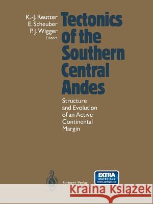 Tectonics of the Southern Central Andes: Structure and Evolution of an Active Continental Margin Reutter, Klaus-Joachim 9783642773556 Springer - książka