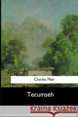 Tecumseh Charles Mair 9781546905622 Createspace Independent Publishing Platform - książka