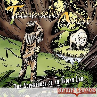 Tecumseh's Quest: The Adventures of an Indian Lad Huston, James A. 9781452089270 Authorhouse - książka