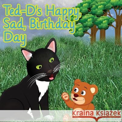 Ted-D's Happy, Sad, Birthday, Day Alec Gould 9781736456415 Jumping Cat Publications - książka