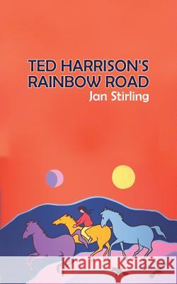 Ted Harrison's Rainbow Road Jan Stirling 9781788789875 Austin Macauley Publishers - książka