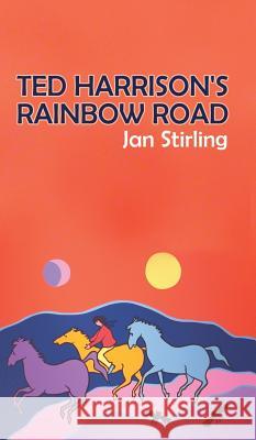 Ted Harrison's Rainbow Road Jan Stirling 9781788789882 Austin Macauley Publishers - książka