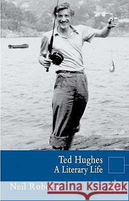 Ted Hughes: A Literary Life Roberts, Neil 9781403936059 Palgrave MacMillan - książka