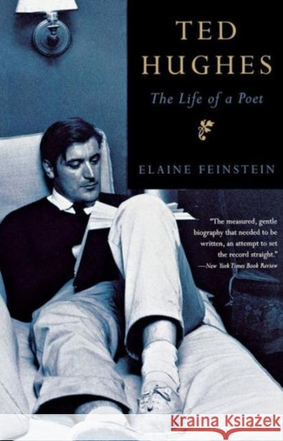 Ted Hughes: The Life of a Poet Feinstein, Elaine 9780393323627 W. W. Norton & Company - książka