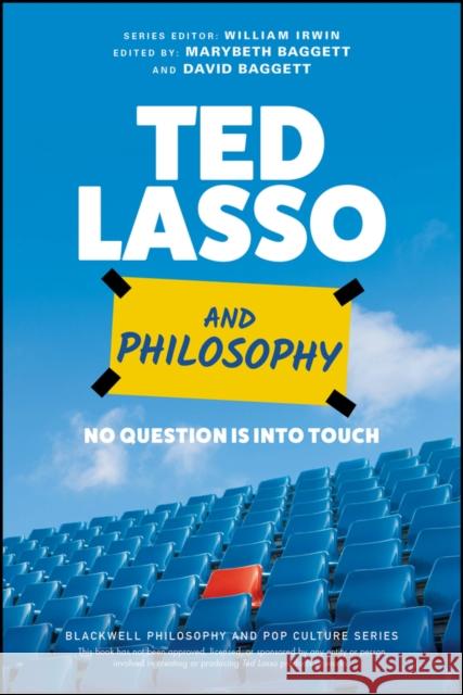 Ted Lasso and Philosophy: No Question Is Into Touch  9781119891932 John Wiley and Sons Ltd - książka