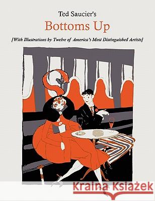 Ted Saucier's Bottoms Up [With Illustrations by Twelve of America's Most Distinguished Artists] Ted Saucier 9781891396656 Martino Fine Books - książka