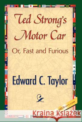 Ted Strong's Motor Car Edward C. Taylor 9781421897394 1st World Library - książka