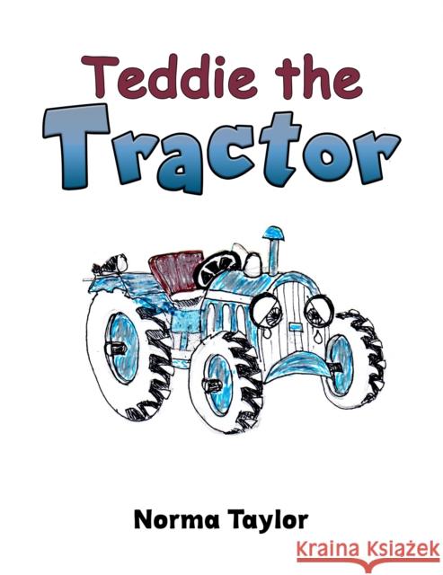 Teddie the Tractor Norma Taylor 9781398450912 Austin Macauley Publishers - książka