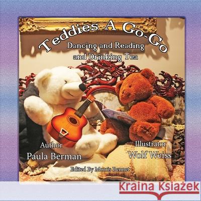 Teddies A Go-Go Dancing and Reading and Drinking Tea Wolf Weiss Wolf Weiss Morris Bennett 9780578982380 Didgeridoo Press - książka