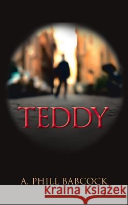 Teddy A. Phill Babcock 9781466995581 Trafford Publishing - książka