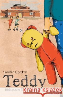 Teddy - Bishopstone Station's Bear Sandra Gordon Simon Cottrell Lesley Hart 9781838343644 Author's Pen - książka