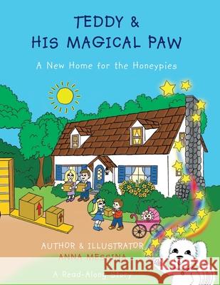 Teddy & His Magical Paw: A New Home for the Honeypies Anna Parille 9781452057118 AuthorHouse - książka