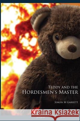 Teddy and the Hordesmen's Master Simon M. Garrett 9780956924698 Grwpgwyn - książka