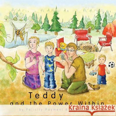 Teddy and the Power Within Felicity Payment Shanti Nair Sona Agarwal 9780996615532 Vishwa Nirmala Dharma - książka