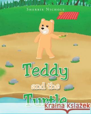 Teddy and the Turtle Sherrie Nichole 9781639037056 Christian Faith Publishing, Inc - książka