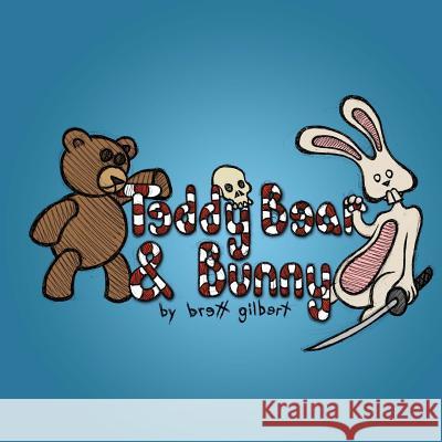 Teddy Bear & Bunny Brett Gilbert 9781493741236 Createspace - książka