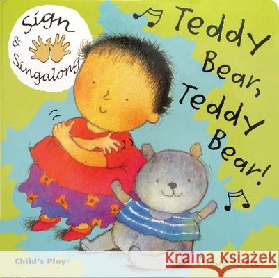 Teddy Bear, Teddy Bear: American Sign Language Annie Kubler Annie Kubler 9781904550402 Child's Play International - książka
