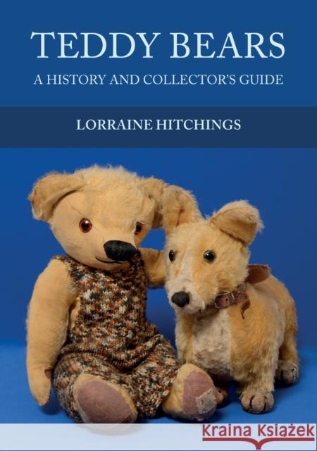 Teddy Bears: A History and Collector's Guide Lorraine Hitchings 9781445680491 Amberley Publishing - książka