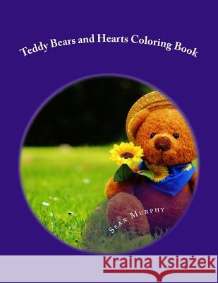 Teddy Bears and Hearts Coloring Book Sean Murphy 9781515322368 Createspace - książka