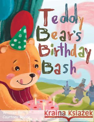 Teddy Bear's Birthday Bash Courtney Taylor Viktoriia Mykalevych 9781525540851 FriesenPress - książka