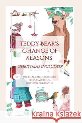 Teddy Bear's change of seasons: Christmas included! Erika Castricum, Rob Daniel 9789462472679 Erika Castricum - książka