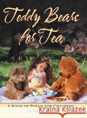 Teddy Bears for Tea: A Book of Poems for Children Dr Diana Prince 9781524647308 Authorhouse - książka