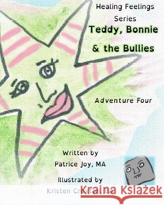 Teddy, Bonnie and the Bullies: Adventure Four Kristen Croxton Cj Wright Patrice Jo 9781732593930 Heartlink Creation - książka