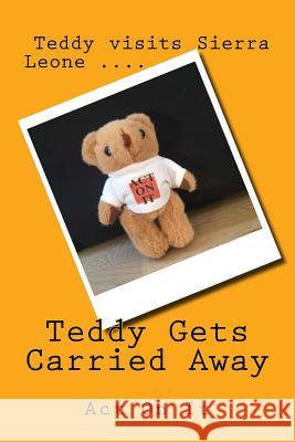 Teddy Gets Carried Away Helen Turner Rachel Steele 9781542636650 Createspace Independent Publishing Platform - książka