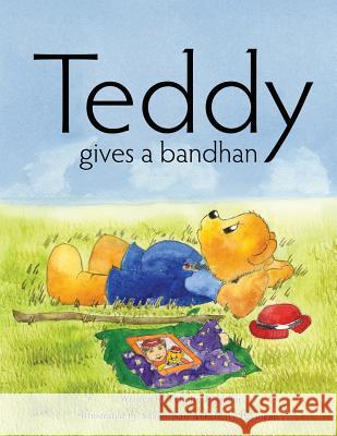 Teddy Gives a Bandhan Fellicity Payment Shanti Nair Sona Agarwal 9780996615549 Vishwa Nirmala Dharma - książka