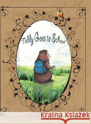 Teddy Goes to School Beverly DeLuca 9781546235194 Authorhouse - książka