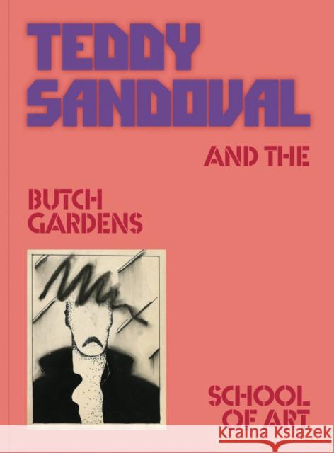 Teddy Sandoval and the Butch Gardens School of Art  9781941753590 Inventory Press LLC - książka