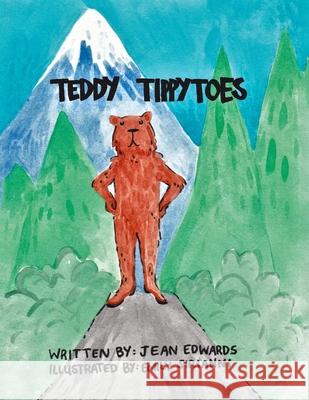Teddy Tippytoes Jean Edwards, Emily Sirianni 9781796065480 Xlibris Us - książka