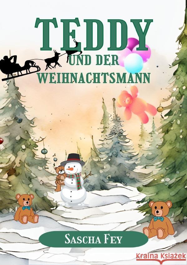 Teddy und der Weihnachtsmann Fey, Sascha 9783759883902 epubli - książka