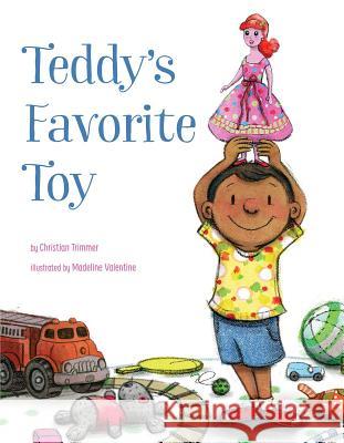Teddy's Favorite Toy Christian Trimmer Madeline Valentine 9781481480796 Atheneum Books for Young Readers - książka