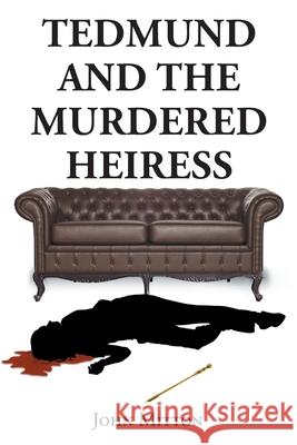 Tedmund and the Murdered Heiress John Mitton 9781645846499 Page Publishing, Inc. - książka