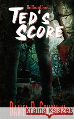 Ted's Score Daniel P. Coughlin 9781953905918 Hellbound Books Publishing LLC - książka