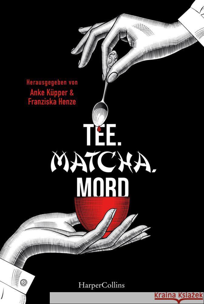 Tee. Matcha. Mord Küpper, Anke, Wenk Santana, Claudia, Siebold, Henrik 9783365004463 HarperCollins Taschenbuch - książka