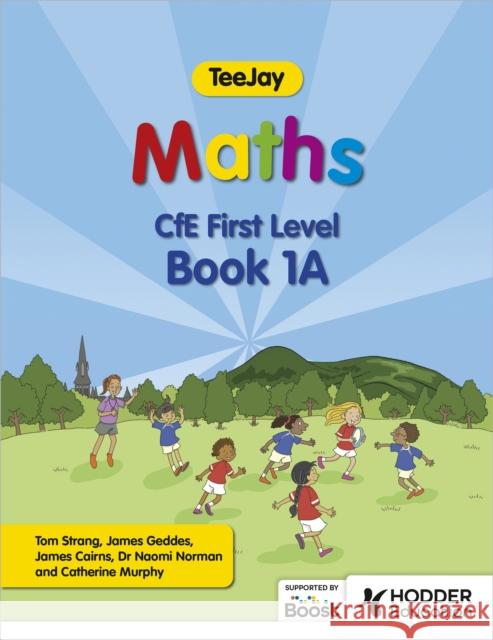 TeeJay Maths CfE First Level Book 1A Second Edition James Cairns 9781398361706 Hodder Education - książka