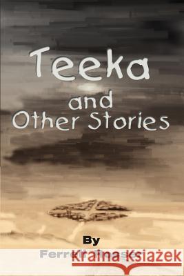 Teeka and Other Stories Ferrell Rosser 9780595252565 Writers Club Press - książka