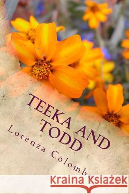 Teeka and Todd Lorenza Colombo 9781475121711 Createspace - książka