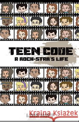 Teen Code: A Rock Star's Life Lori a. Hoff 9780996221306 Lori Hoff - książka