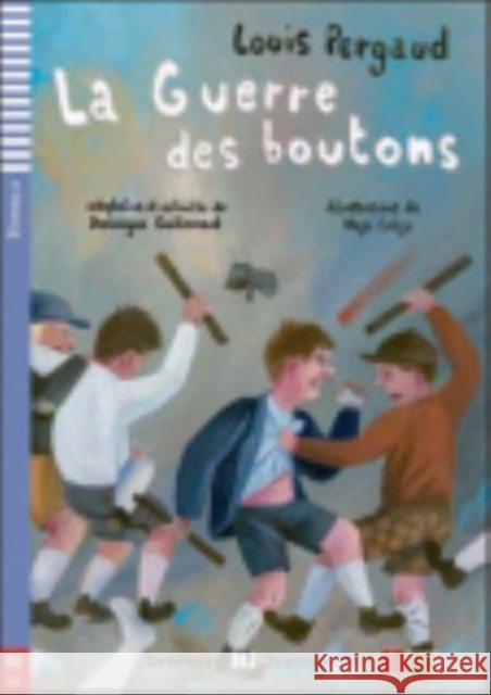 Teen ELI Readers - French: La guerre des boutons + downloadable audio Louis Pergaud 9788853617460 ELI s.r.l. - książka